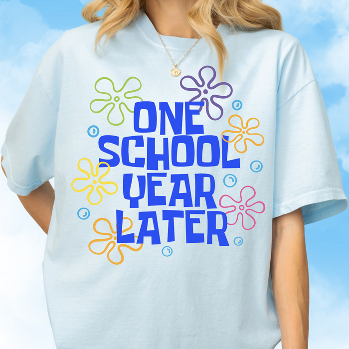 One School Year Later Tee
