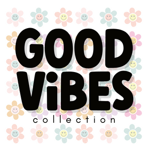 GOOD VIBES COLLECTION
