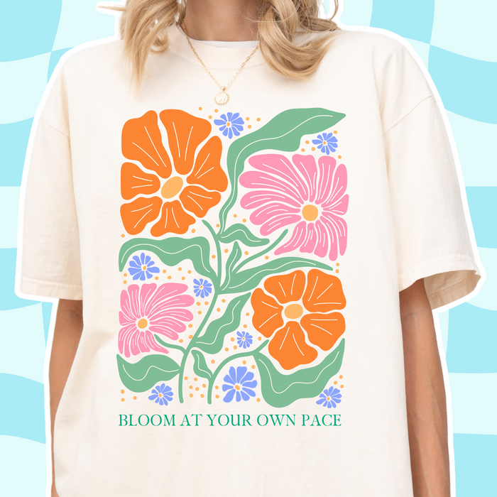 Bloom At Your Own Pace Tee
