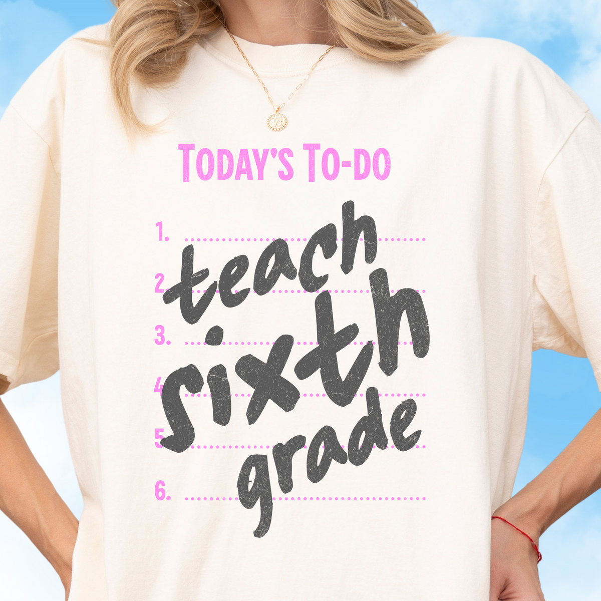 Teach Sixth Grade Tee