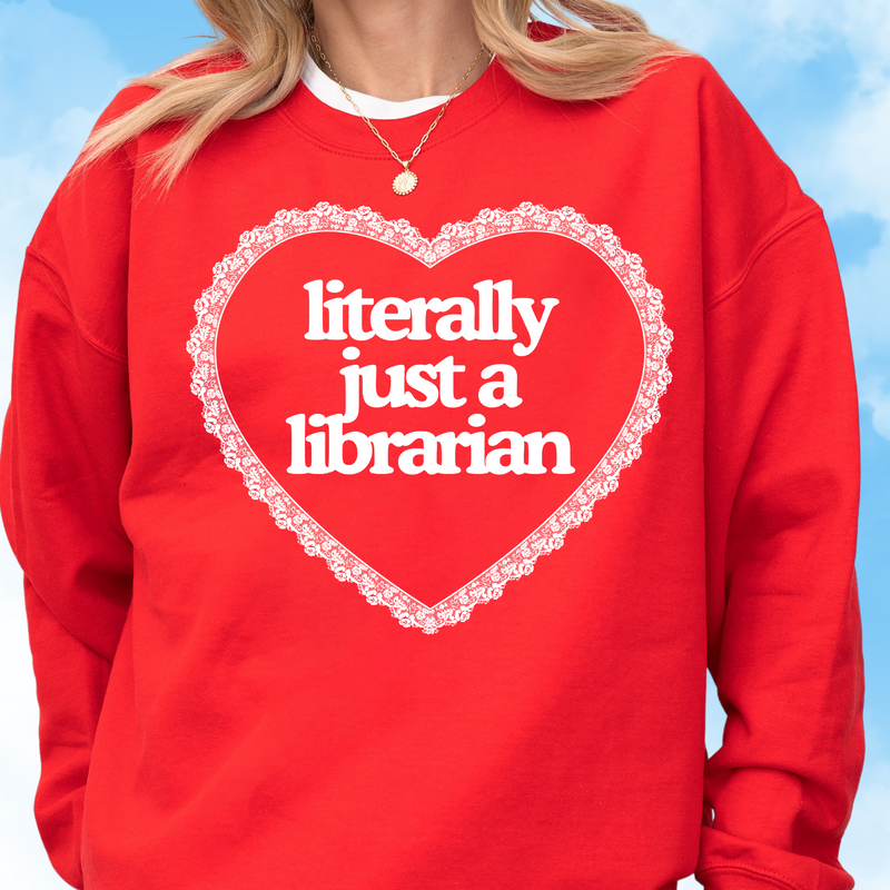 Literally Just a Librarian Crewneck Sweatshirt