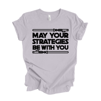 May Your Strategies Be With You Tee