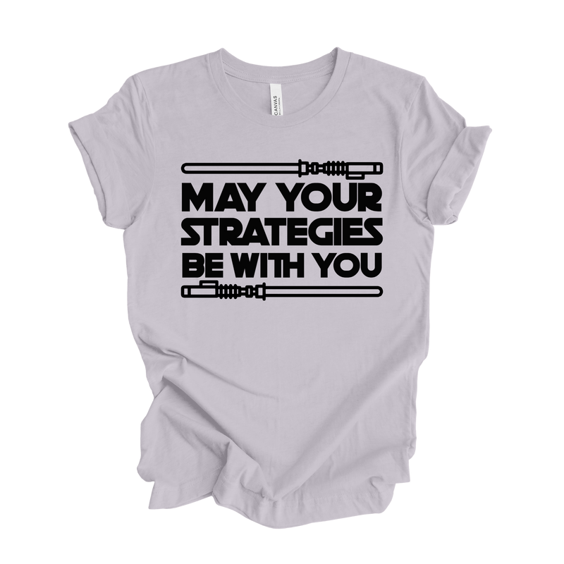 May Your Strategies Be With You Tee