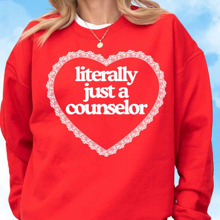 Literally Just a Counselor Crewneck Sweatshirt