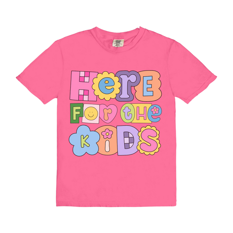 Here For The Kids Tee