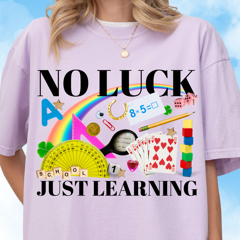 No Luck Just Learning Tee