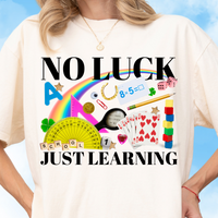 No Luck Just Learning Tee