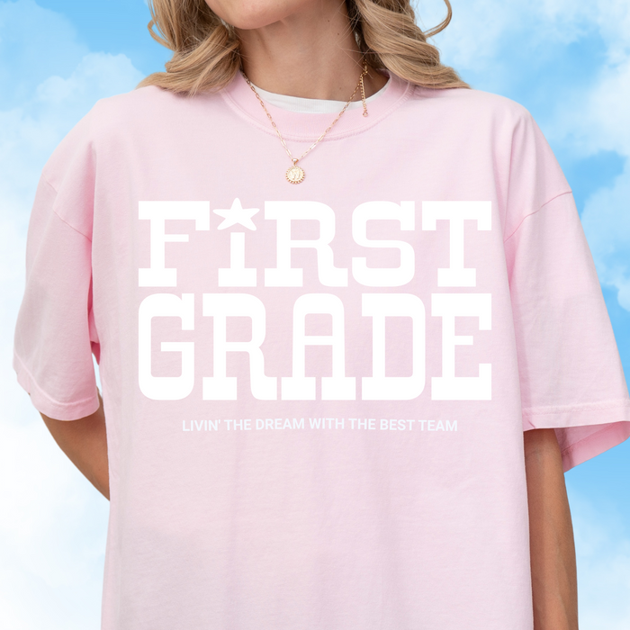 Living the Dream in First Grade Tee