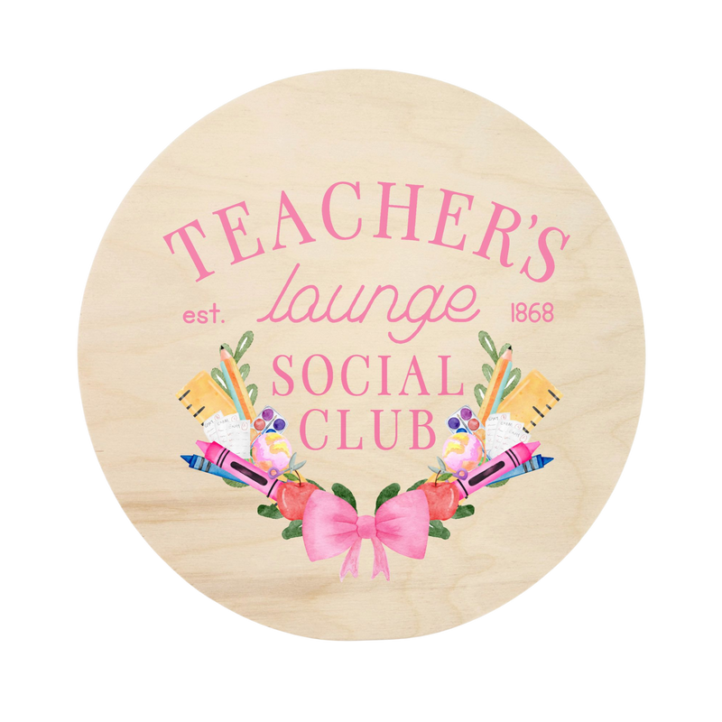 Teacher's Lounge Wood Sign (10 inch)