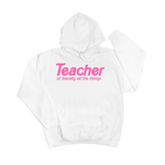 Teacher of Literally All the Things Hooded Sweatshirt