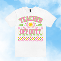 Teacher Off Duty Tee