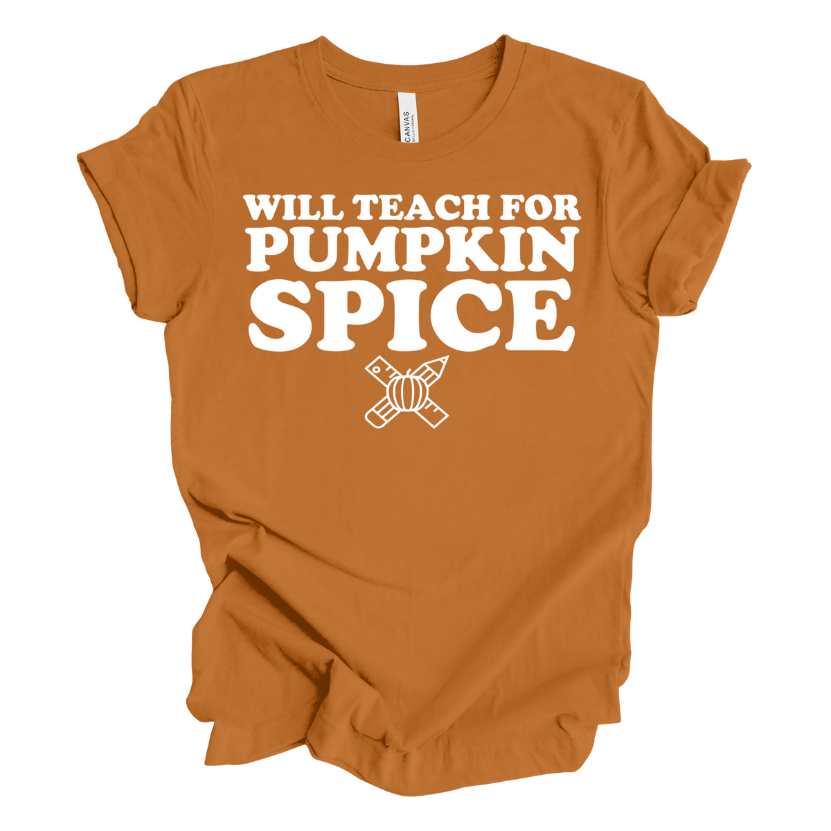 Will Teach For Pumpkin Spice Tee