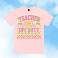 Teacher Off Duty Tee