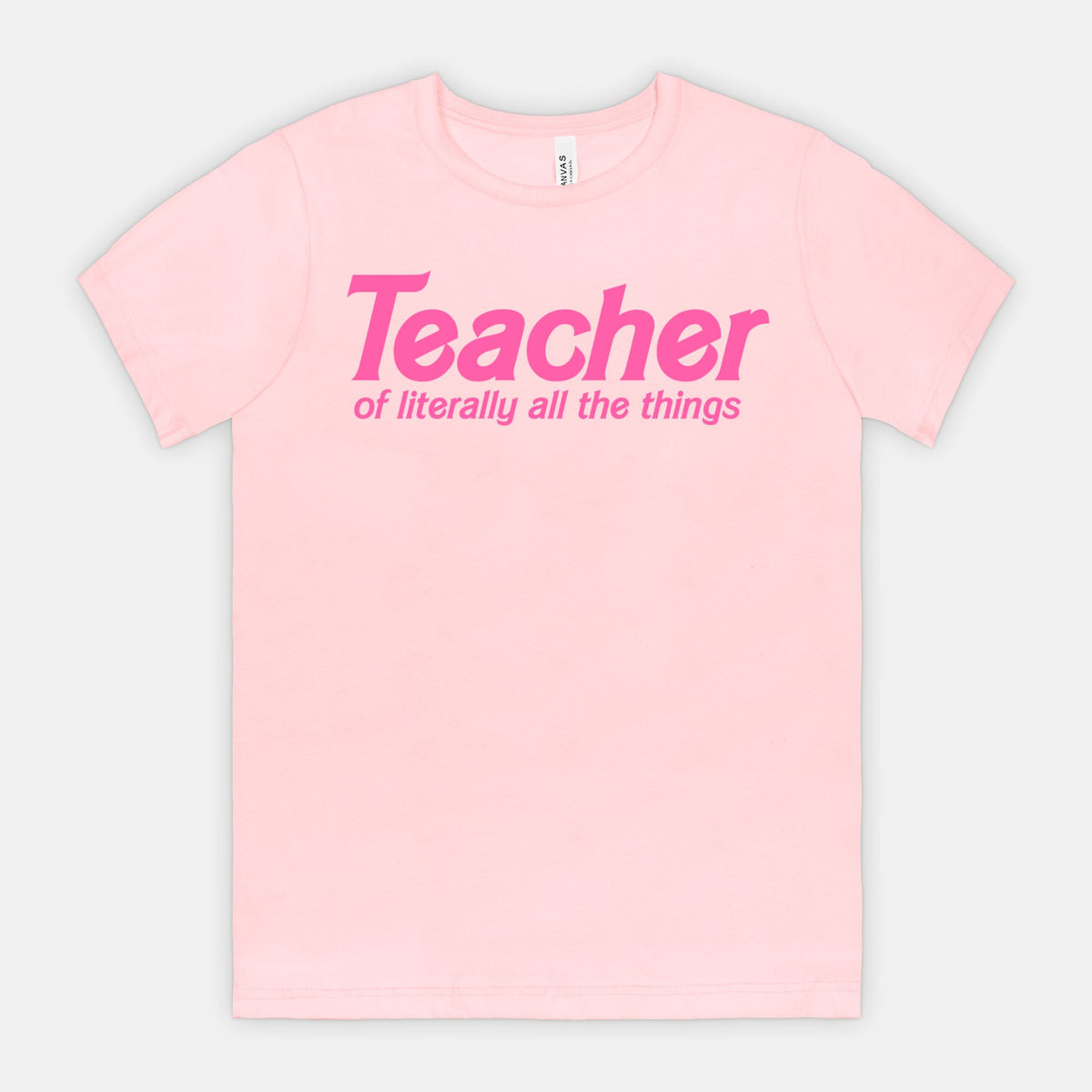 Teacher of Literally All the Things Tee