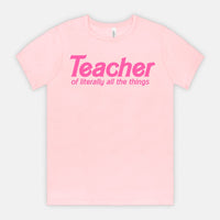 Teacher of Literally All the Things Tee