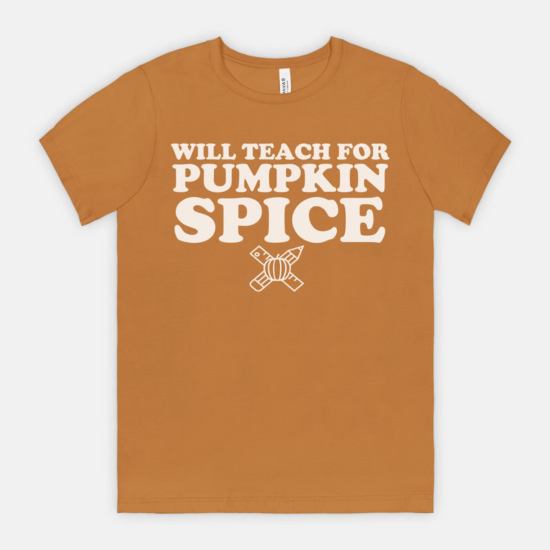 Will Teach For Pumpkin Spice Tee