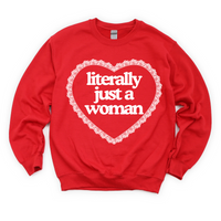 Literally Just a Woman Crewneck Sweatshirt