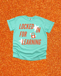 Locked In For Learning Tee