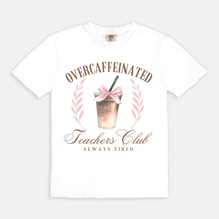 Over Caffeinated Teachers Club Tee