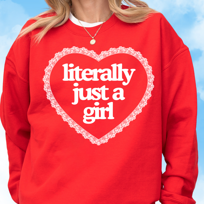 Literally Just a Girl Crewneck Sweatshirt