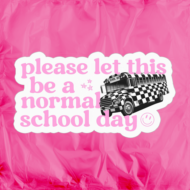 Normal School Day Sticker