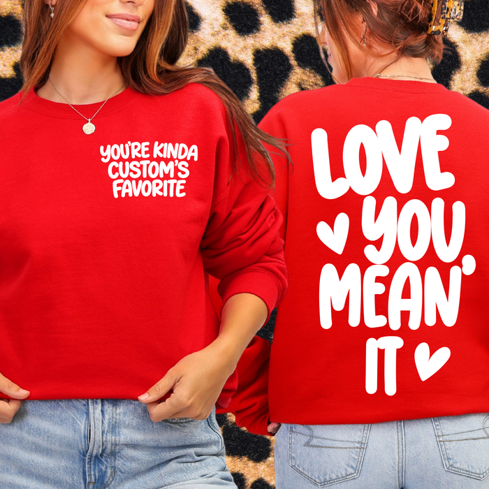 CUSTOM Love You, Mean It Crewneck Sweatshirt