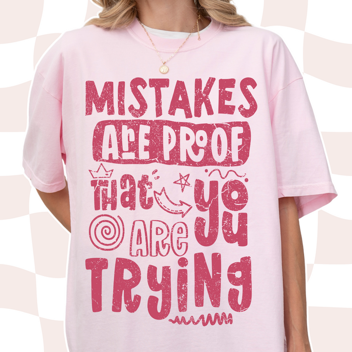 Mistakes are Proof Tee