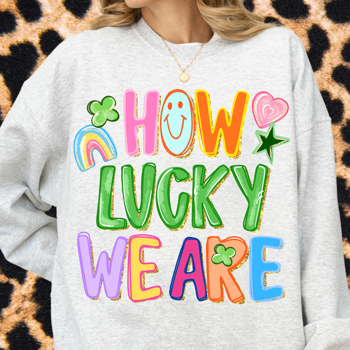 How Lucky We Are Crewneck Sweatshirt