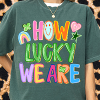 How Lucky We Are Tee