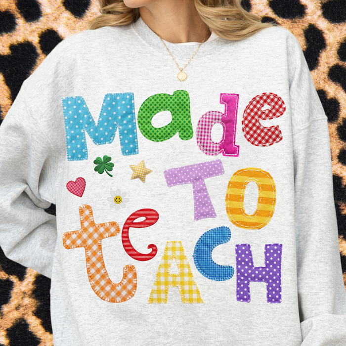 Patchwork Made to Teach Crewneck Sweatshirt