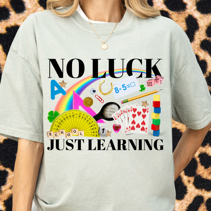 No Luck Just Learning Tee