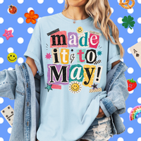 Made It To May Tee