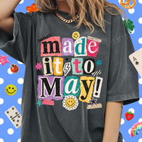 Made It To May Tee