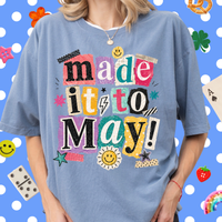 Made It To May Tee