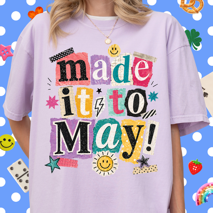 Made It To May Tee