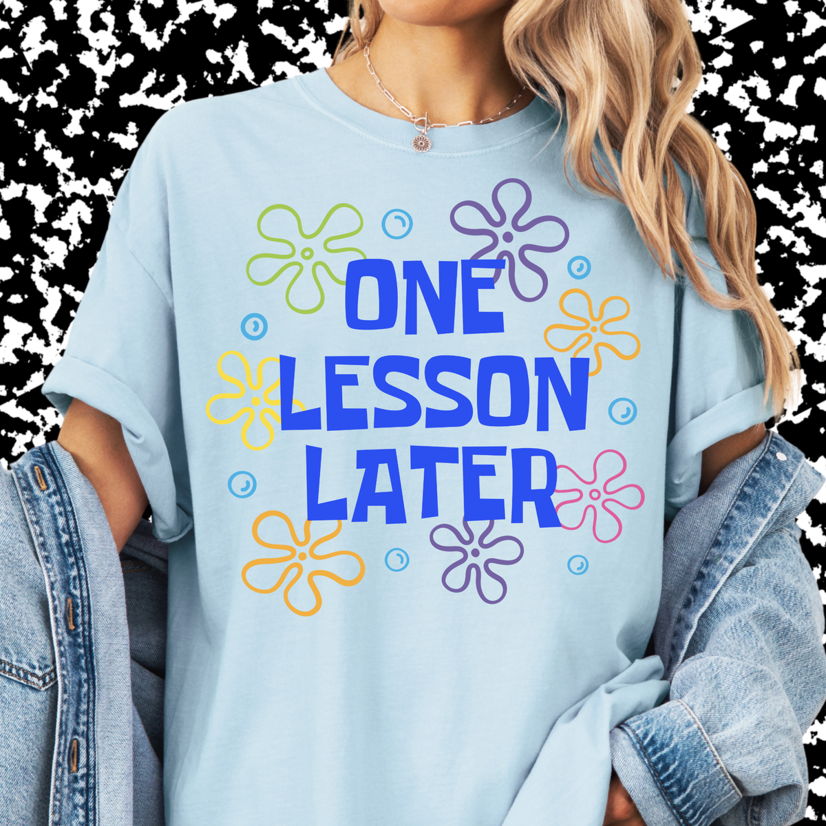 One Lesson Later Tee