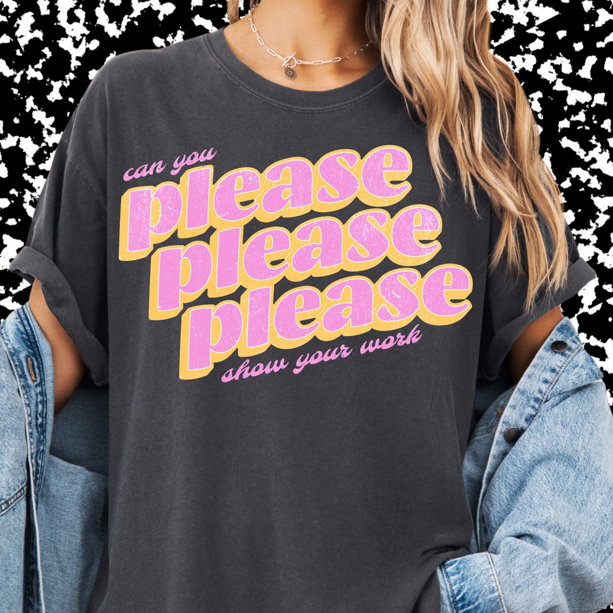 Show Your Work Tee
