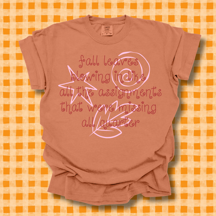 Fall Leaves + Missing Assignments Tee