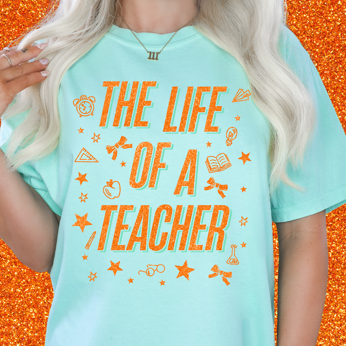 The Life of a Teacher Tee