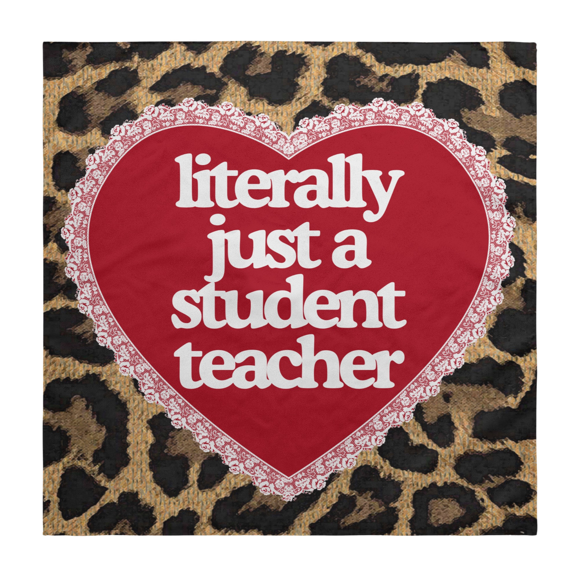 Literally Just a Student Teacher Wall Banner