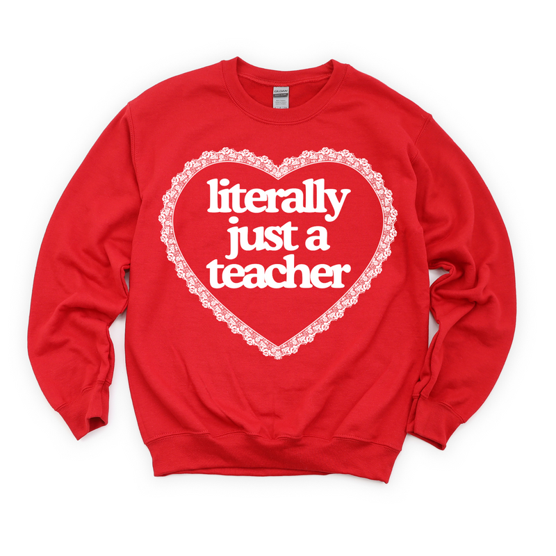 Literally Just a Teacher Crewneck Sweatshirt