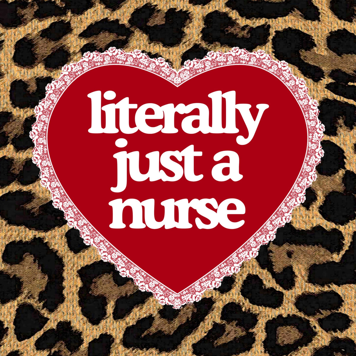 Literally Just a Nurse Sticker