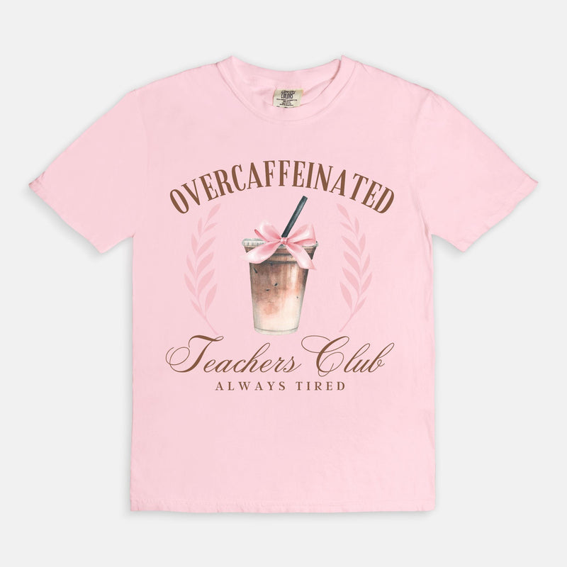 Over Caffeinated Teachers Club Tee