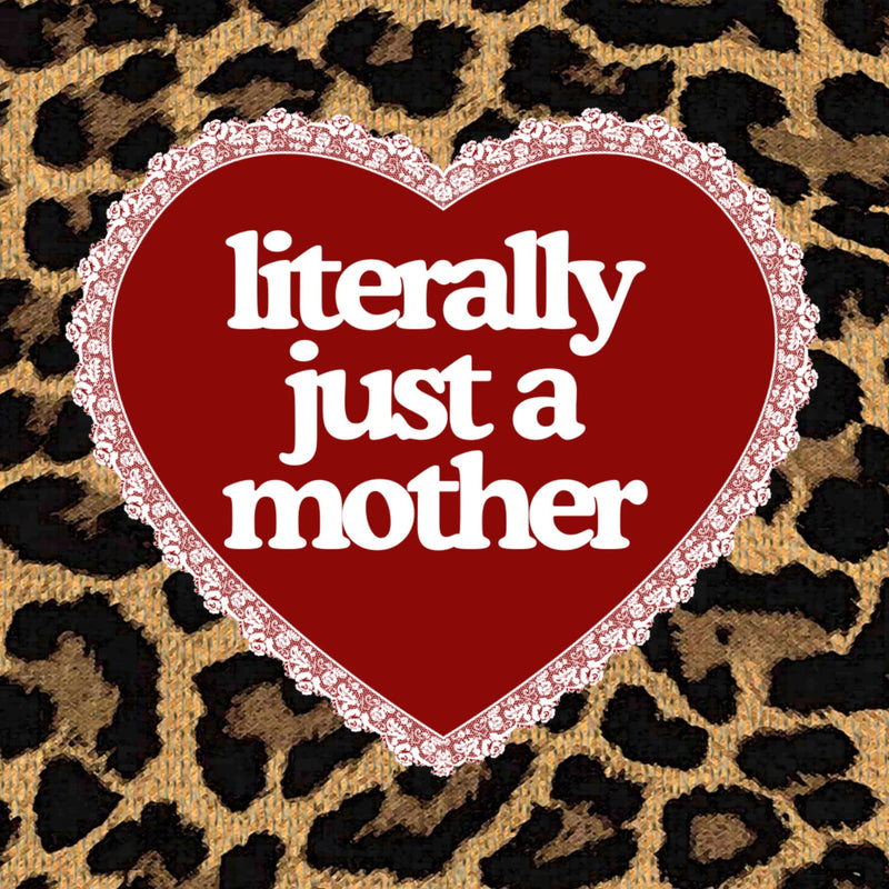 Literally Just a Mother Sticker