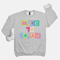 Made to Teach Crewneck Sweatshirt