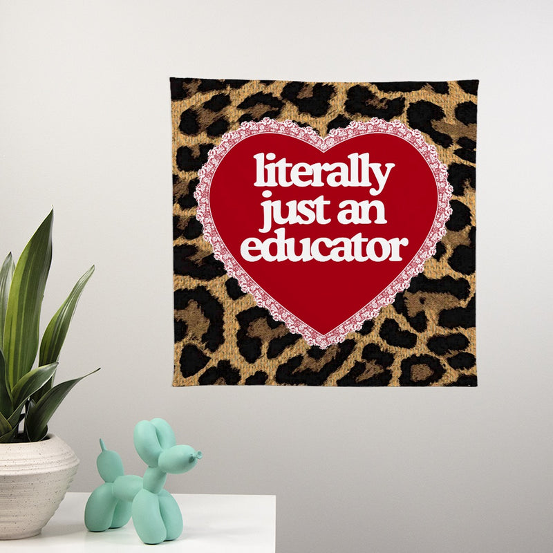 Literally Just an Educator Wall Banner