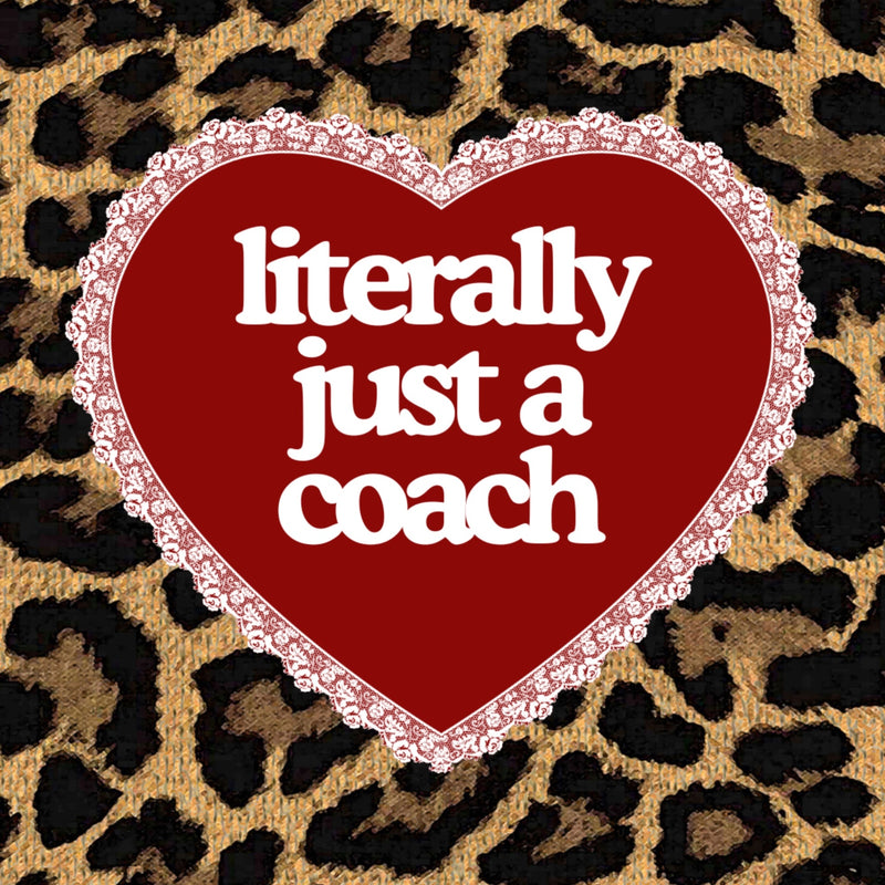 Literally Just a Coach Sticker